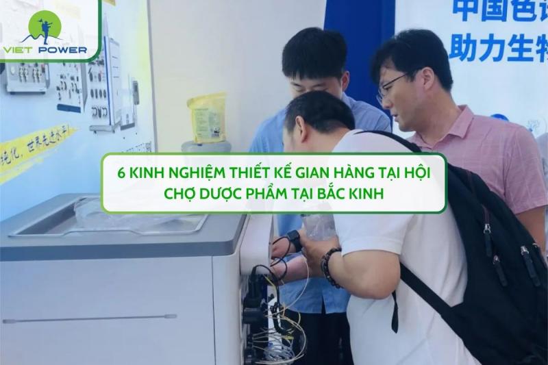 6 Kinh Nghiệm Thiết Kế Gian Hàng Tại Hội Chợ Dược Phẩm Tại Bắc Kinh