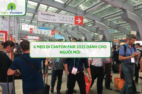 6 Mẹo Đi Canton Fair 2025 Dành Cho Người Mới