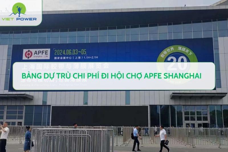 Bảng Dự Trù Chi Phí Đi Hội Chợ APFE Shanghai