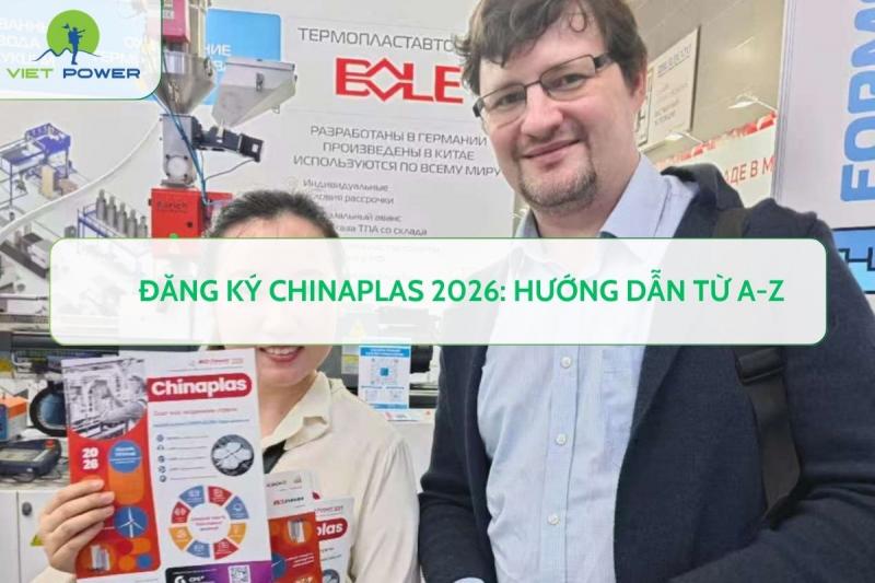 Đăng Ký CHINAPLAS 2026: Hướng Dẫn Từ A-Z