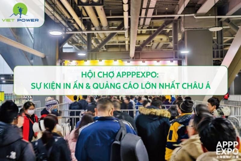 Hội chợ APPPEXPO: Sự kiện in ấn & quảng cáo lớn nhất châu Á