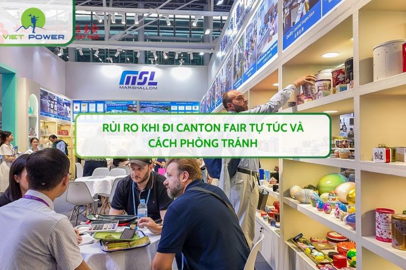 Rủi Ro Khi Đi Canton Fair Tự Túc Và Cách Phòng Tránh