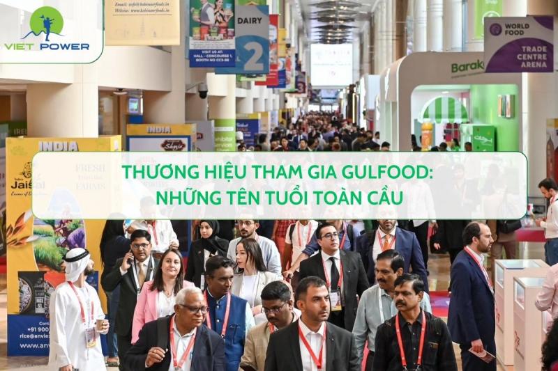 Thương Hiệu Tham Gia Gulfood: Những Tên Tuổi Toàn Cầu