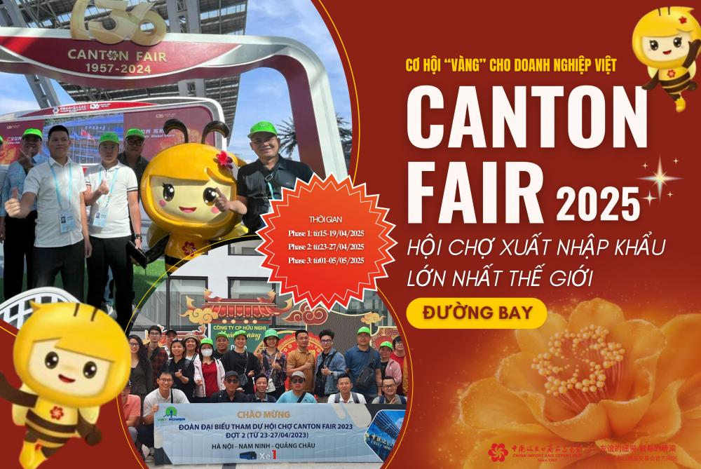 Canton Fair Quảng Châu - Hội Chợ Xuất Nhập Khẩu Lớn Nhất Thế Giới Tại Quảng Châu (Đường Bay)