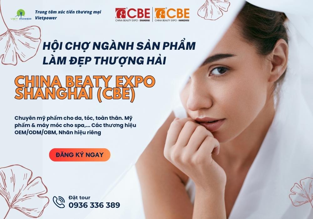 CHINA BEATY EXPO SHANGHAI (CBE) - Hội Chợ Ngành Sản Phẩm Làm Đẹp Thượng Hải