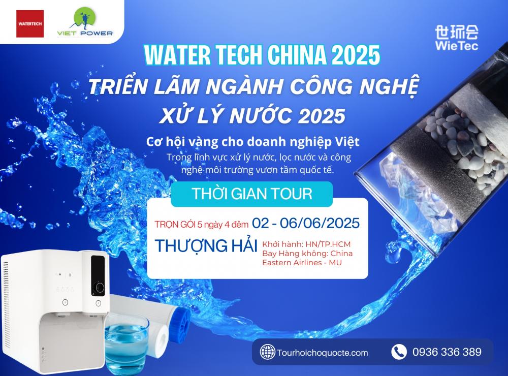 WATER TECH CHINA 2025 - Triển Lãm Ngành Công Nghệ Xử Lý Nước 2025