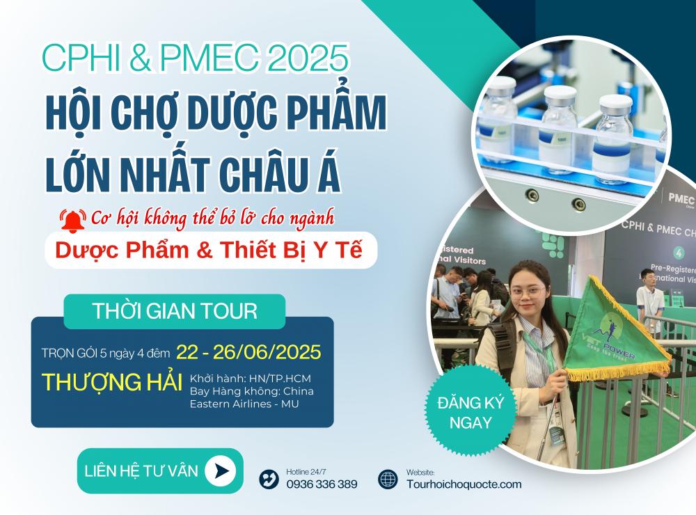 CPHI & P-MEC CHINA - Hội Chợ Dược Phẩm Và Thiết Bị Y Tế Thượng Hải