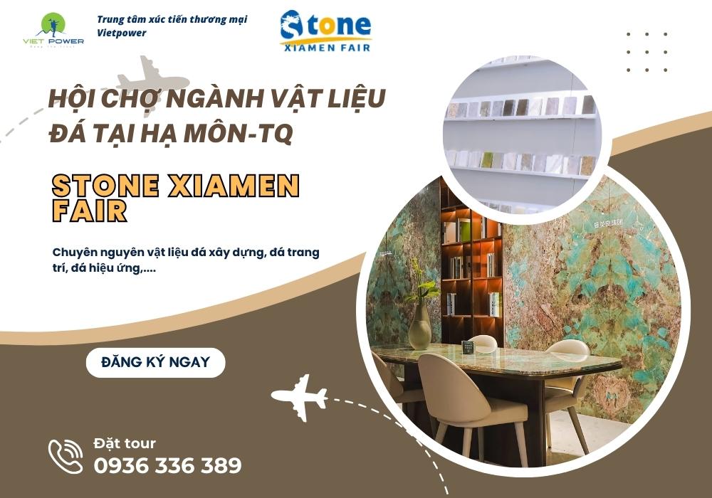 STONE XIAMEN FAIR - Hội Chợ Ngành Đá Quốc Tế Tại Hạ Môn TQ