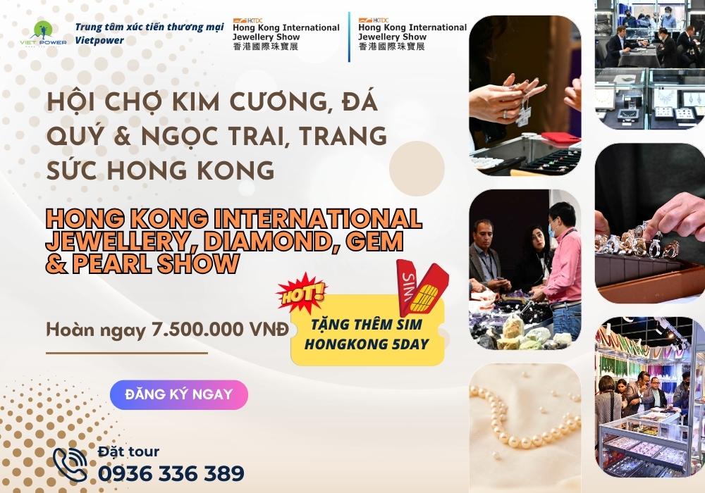 Hong Kong International Jewellery, International Diamond, Gem & Pearl Show - Hội Chợ Kim Cương, Đá Quý & Ngọc Trai, Trang Sức Hong Kong
