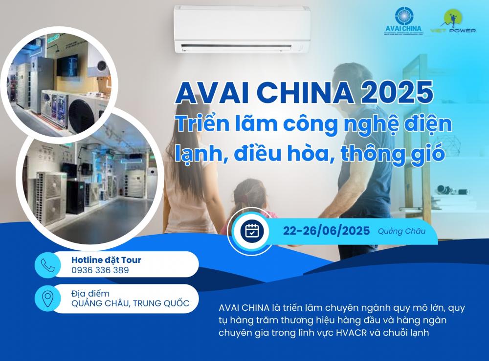 AVAI CHINA 2025 - Hội Chợ Công Nghệ Điện Lạnh, Điều Hòa, Thông Gió