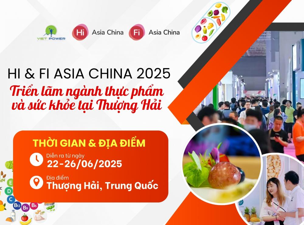 HI & FI ASIA 2025 - TRIỂN LÃM NGÀNH THỰC PHẨM VÀ  SỨC KHỎE TẠI THƯỢNG HẢI